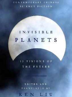 Ken Liu: Invisible Planets [2016] paperback Sale