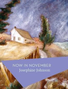 Josephine Johnson: Now in November [2016] paperback For Sale