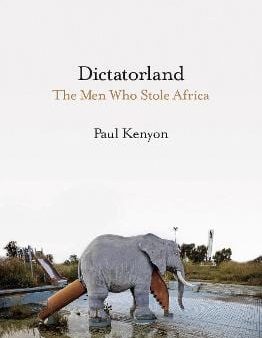 Paul Kenyon: Dictatorland [2018] hardback Fashion