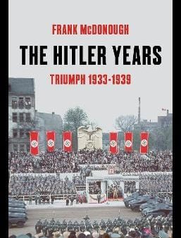 Frank Mcdonough: The Hitler Years ~ Triumph 1933-1939 [2019] hardback Online