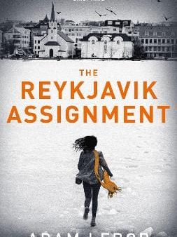 Adam Lebor: The Reykjavik Assignment [2016] hardback For Cheap