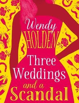 Wendy Holden: Three Weddings and a Scandal [2017] paperback Supply