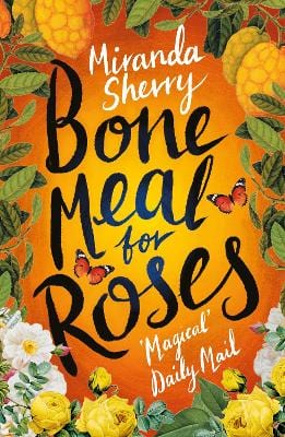 Miranda Sherry: Bone Meal for Roses [2017] paperback Online