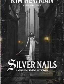 Kim Newman: Silver Nails [2019] paperback Online